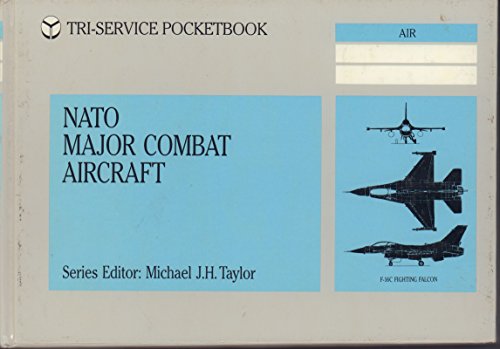 Nato Major Combat Aircraft (Tri-Service Pocketbook Ser.)