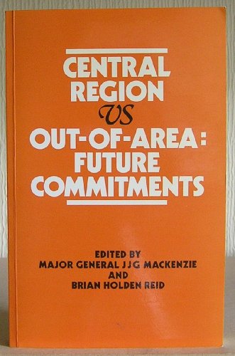 Imagen de archivo de Central Region Versus Out-of-area: Future Commitments a la venta por AwesomeBooks