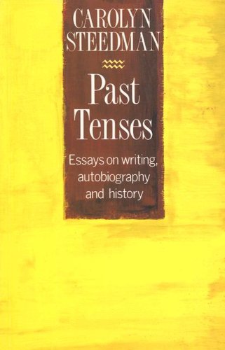 Stock image for Past Tenses : Essays on Writing, Autobiography and History for sale by Better World Books: West