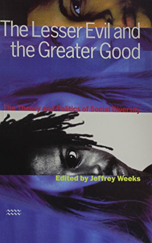 The Lesser Evil and the Greater Good - Jeffrey (Professor of Sociology and Head of Department Weeks South