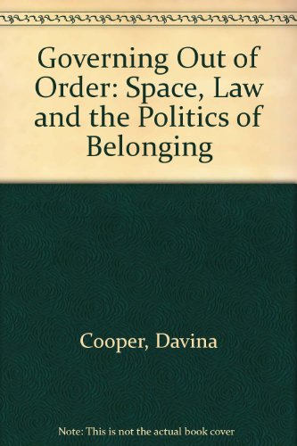 Beispielbild fr Governing Out of Order : Space, Law and the Politics of Belonging zum Verkauf von Better World Books