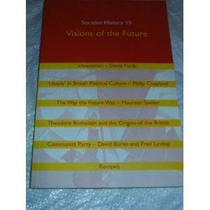 Imagen de archivo de SOCIALIST HISTORY 15 - VISIONS OF THE FUTURE a la venta por Left On The Shelf (PBFA)