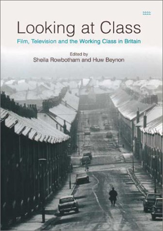 9781854891211: Looking at Class: Film, Television and the Working Class in Britain