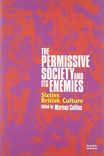 9781854891471: The Permissive Society and Its Enemies: Sixties British Culture