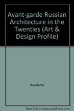 Avant Garde: Russian Architecture in the Twenties (Architectural Design Profile) (9781854900777) by Andreas-c-papadakis