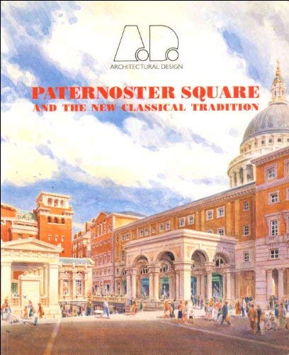 9781854901316: Paternoster Square and the New Classical Tradition: No. 97 (Architectural Design Profile S.)