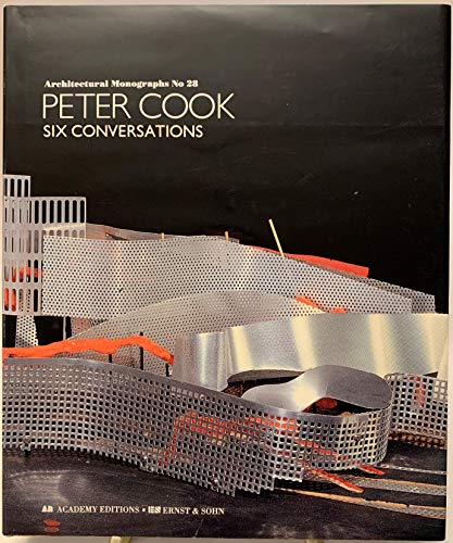 Peter Cook: Six Conversations (Architectural Monographs No 28) (9781854901521) by Cook, Peter
