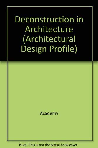 Stock image for Deconstruction in Architecture [Architectural Design Profile] for sale by Saucony Book Shop