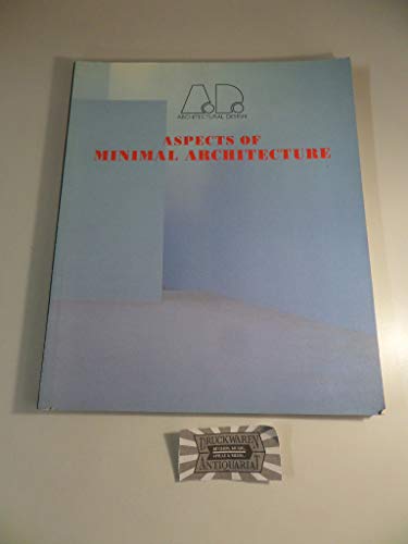 Stock image for Aspects of Minimal Architecture (Architectural Design Profile) for sale by Books From California