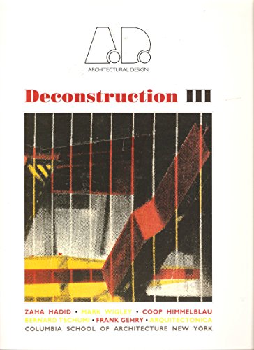 Imagen de archivo de ARCHITECTURAL DESIGN PROFILE NO. 87: DECONSTRUCTION III a la venta por Old Editions Book Shop, ABAA, ILAB