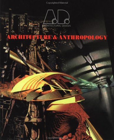 Imagen de archivo de Architecture & Anthropology: No. 124 (Architectural Design) Melhuish, Clare a la venta por Zebra Books