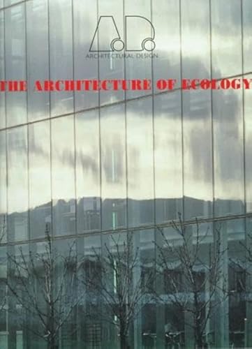 Stock image for Architecture of Ecology (Architectural Design) for sale by BookHolders