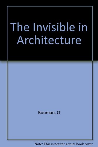 Beispielbild fr The Invisible in Architecture zum Verkauf von Better World Books