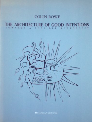 9781854903075: The Architecture of Good Intentions: Towards a Possible Retrospect