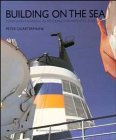 9781854904461: Building on the Sea: Form and Meaning in Modern Ship Architecture