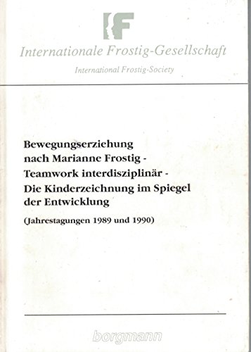 Imagen de archivo de Bewegungserziehung nach Marianne Frostig /Teamwork interdisziplinr /Die Kinderzeichnung im Spiegel der Entwicklung. Jahrestagung 1989 und 1990 a la venta por Versandantiquariat Felix Mcke