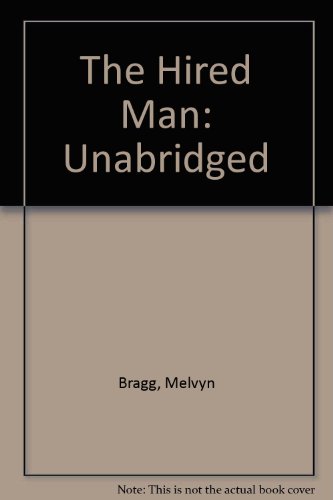 Unabridged (The Hired Man) (9781854965509) by Bragg, Melvyn