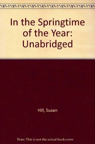 Unabridged (In the Springtime of the Year) (9781854967671) by Hill, Susan