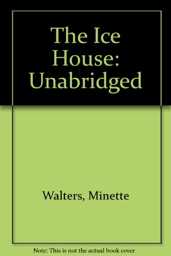 Unabridged (The Ice House) (9781854968579) by Walters, Minette