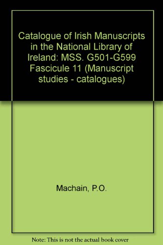 9781855001350: Catalogue of Irish Manuscripts in the National Library of Ireland- Fasc.XI: MSS G501-G599 (Manuscript Studies - Catalogues)