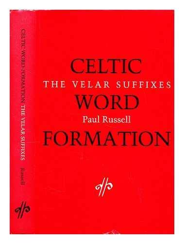 Celtic word-formation: The velar suffixes (Celtic Grammar) (9781855001374) by Paul Russell