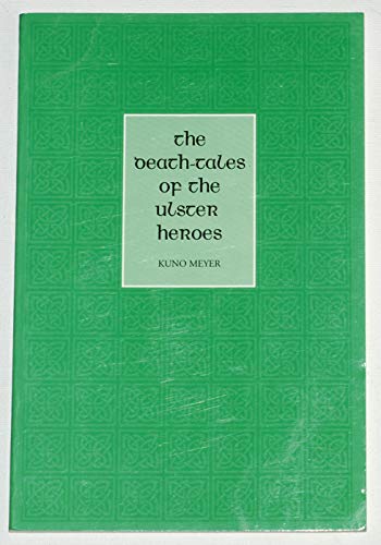 Stock image for The Death-Tales of the Ulster Heroes (Irish literature: prose) for sale by medimops