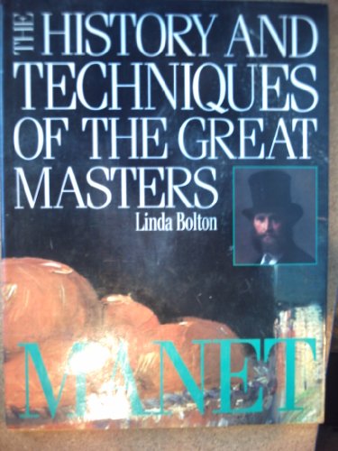 Stock image for History and Techniques of the Great Masters: Manet (A Quarto book) for sale by AwesomeBooks