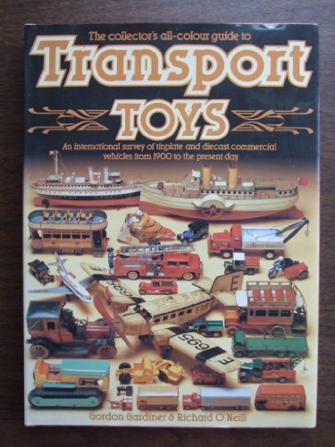 Beispielbild fr THE COLLECTORS ALL-COLOUR GUIDE TO TRANSPORT TOYS: AN INTERNATIONAL SURVEY OF TINPLATE AND DIECAST COMMERCIAL VEHICLES FROM 1900 TO THE PRESENT DAY. zum Verkauf von Reuseabook