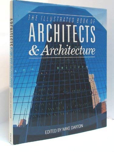 Imagen de archivo de The Illustrated Book of Architects and Architecture a la venta por Books@Ruawai