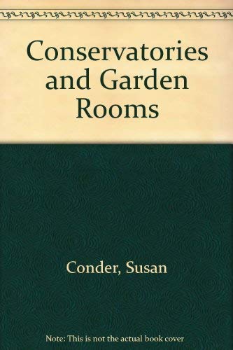 Stock image for CONSERVATORIES AND GARDEN ROOMS for sale by Riverow Bookshop