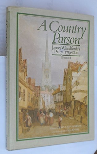 Stock image for A COUNTRY PARSON: JAMES WOODFORDE'S DIARY, 1759-1802. for sale by Reuseabook