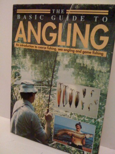 9781855011588: Basic Guide to Angling: Introduction to Coarse Fishing, Sea Angling and Game Fishing