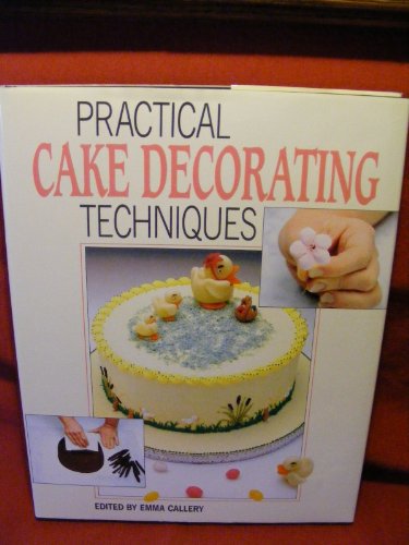 Imagen de archivo de Practical Cake Decorating Techniques a la venta por Better World Books: West