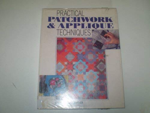 Practical Patchwork and Applique Technique (9781855011793) by Lawther, Gail