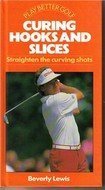 Stock image for Curing Hooks and Slices: Straighten the Curving Shots (Play Better Golf) for sale by AwesomeBooks