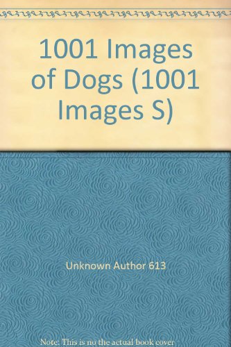 9781855012349: 1001 Images of Dogs