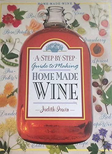 9781855012387: Step by Step Guide to Making Homemade Wine