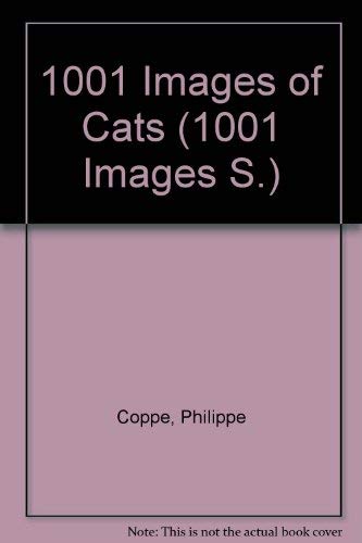 Stock image for 1001 IMAGES OF CATS (1001 IMAGES S) for sale by Better World Books: West