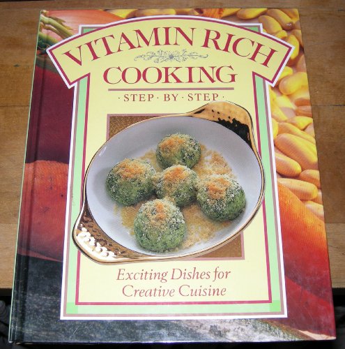 Vitamin Rich Cooking Step by Step (Colour Cookery ) (9781855013131) by Patricia Payne