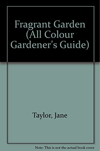Beispielbild fr Gardener's Guides : Fragrant Gardens zum Verkauf von Better World Books: West