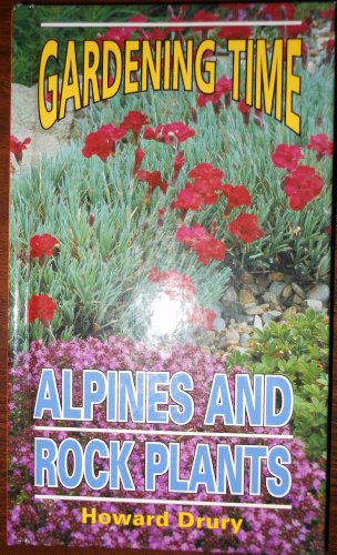 Stock image for Alpines and Rock Plants (Gardening Time S.) for sale by WorldofBooks