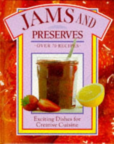 Beispielbild fr Jams and Preserves - Over 70 Recipes - Exciting Dishes for Creative Cuisine zum Verkauf von Wonder Book