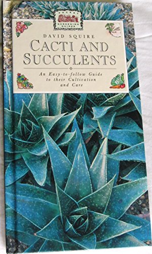 9781855013780: Cacti and Succulents: An East-to-follow Guide to Their Cultivation and Care (Pocket Gardening Guides)