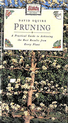 Stock image for Pruning: A Practical Guide to Achieving the Best Results from Every Plant (Pocket Gardening Guides) for sale by Better World Books