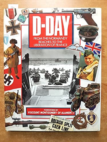 Stock image for D-DAY: FROM THE NORMANDY BEACHES TO THE LIBERATION OF FRANCE for sale by SecondSale