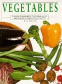 Beispielbild fr Vegetables: A Complete Illustrated Guide to the Cultivation, Uses and Nutritional Value of All Vegetables zum Verkauf von AwesomeBooks