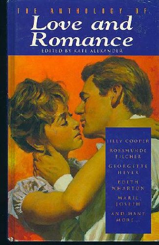 Stock image for The Anthology of Love and Romance (Anthologies) for sale by GoldenWavesOfBooks