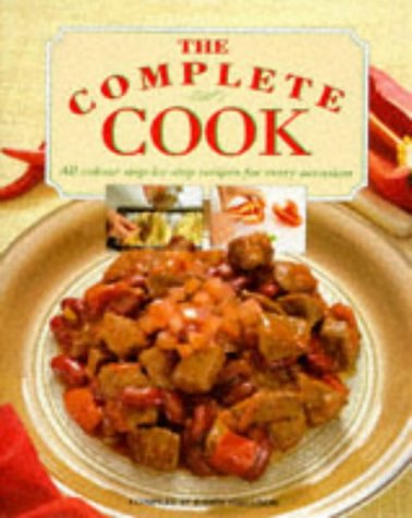 Beispielbild fr The Complete Cook: All Colour Step-by-Step Recipes for Every Occasion zum Verkauf von WorldofBooks
