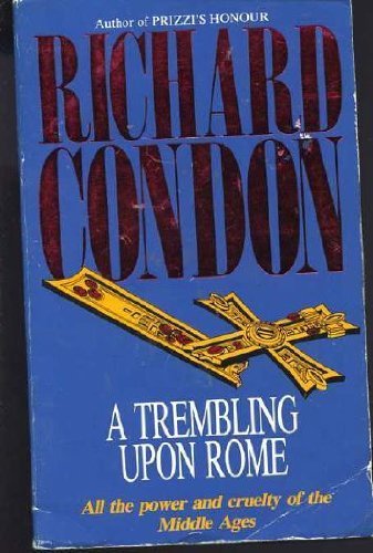 9781855015722: A Trembling Upon Rome by Condon, Richard (1994) Paperback