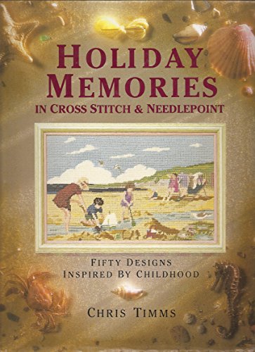 Beispielbild fr Holiday Memories in Cross Stitch and Needlepoint: Fifty Designs Inspired by Childhood zum Verkauf von AwesomeBooks